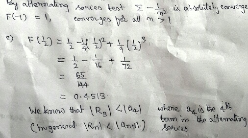 By alternating series test E-12 is absolutely convenge- FH) = 1) converges for all my e) F (Z) = t - 111 + 2 + + (+13 = - to