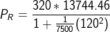 P_{R}=\frac{320*13744.46}{1+\frac{1}{7500}(120 ^2)}
