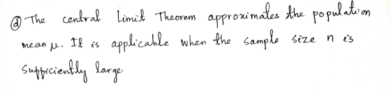 @ The central Limit Theorem approximates the population applicable when the sample size nis sufficiently large mean It is