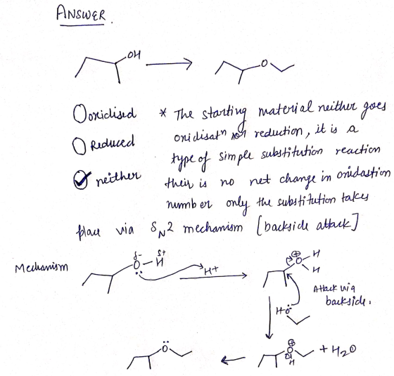 Answer. To you Ooxidised * The starting material neither goes o reduced onidisat or reduction, it is a type of simple substi