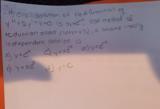If one solution of the differential Y+2ylty=0 is yi=e* Use method of reduction order (lety-oy), a second linearly independen