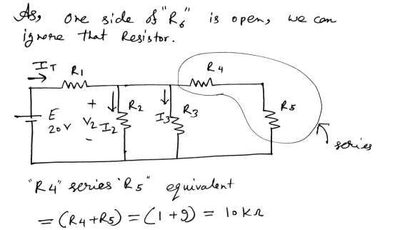 we can As, One side of R is open, ignore here that resistor. IT RI R4 + R2 RE V2 II 134 20 V series R4 series R5 equiva