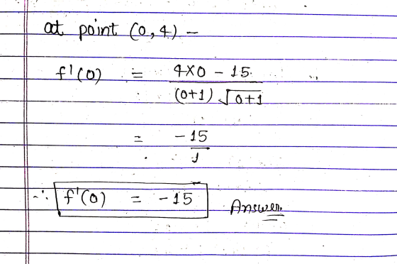 at point (0,4) f! (0) 4X0 - 15 (0+1) Joti - 15 f(o) -15 Answers