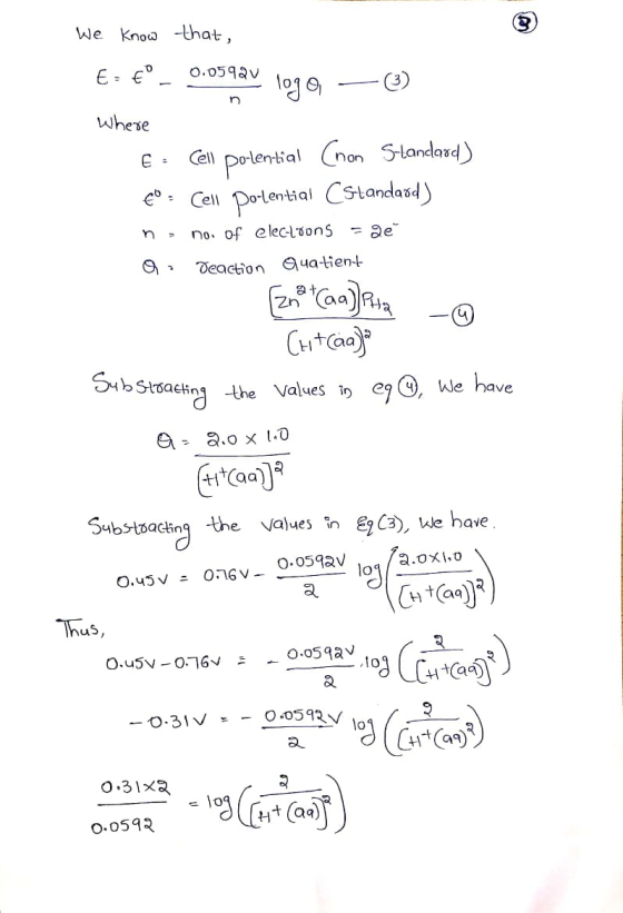 We know that, €: €°- 0.0592v logo ~ 3) Where E Cell potential (non Standard) Cº = Cell potential (standard) no no. of electro