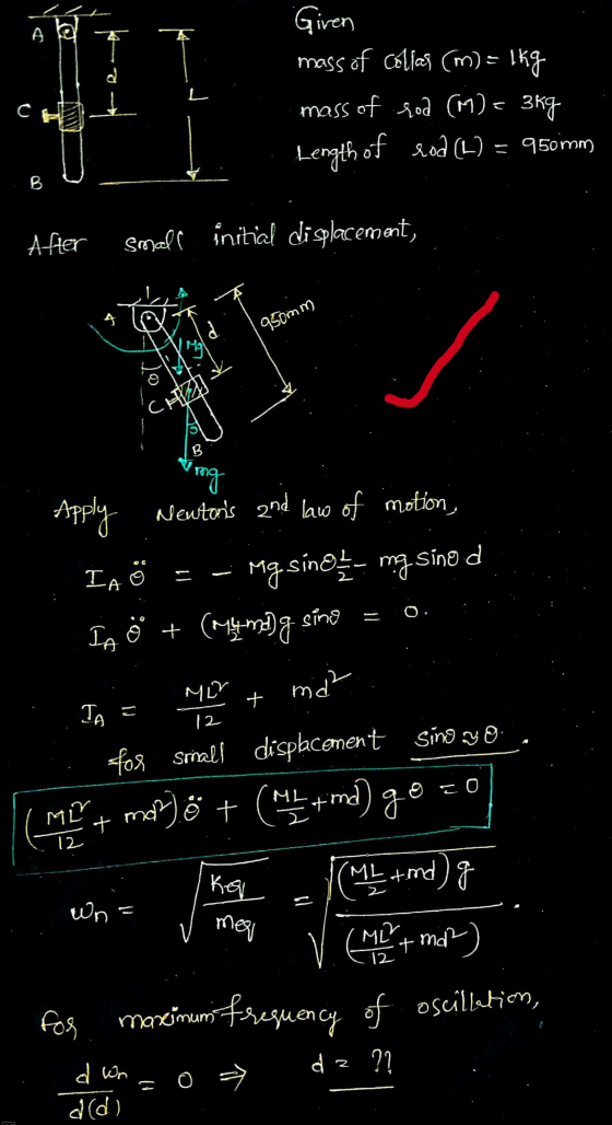 A d L Giren mass of collas (m) = 1kg mass of soa (M1) 3kg Length of sad (L) = 950mm B After small initial displacement, 950mm