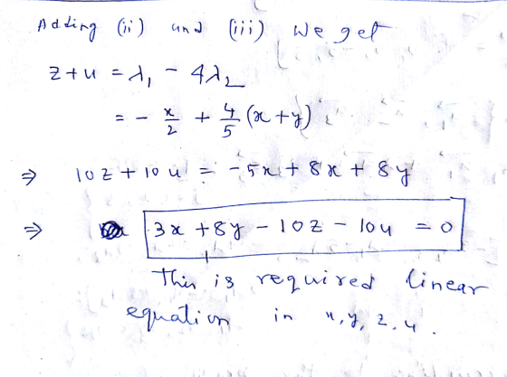 Adding (1) and (ii), we get z+u =d, -422 -- + (DC + y) { var = 102 +10u = -58+ 8x + 84. داع = bea 3* +84 -102 - lou = 0 This