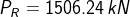 P_{R}=1506.24 \: kN
