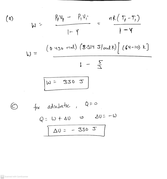 (a) Pp Vp - P. Vil W = I-Y |-Y (0-450 mal) (8-314 J/molk) [664-10) k) W= - - him W = 330 J Q=0 for adiabatic SU-W Q: Wt su Δυ