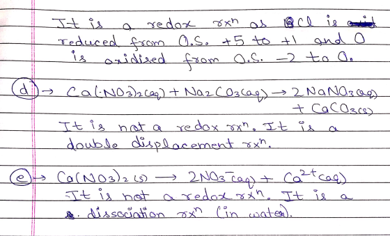 18 It is a redor xxn as @ce is a reduced O.S. +5 to t from and o axidised from a.s. O.S. -> to oo @) > CALNO 3)2(aq) + Naz (O