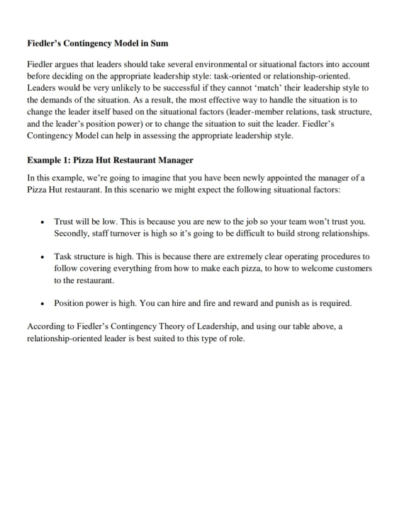 Fiedlers Contingency Model in Sum Fiedler argues that leaders should take several environmental or situational factors into