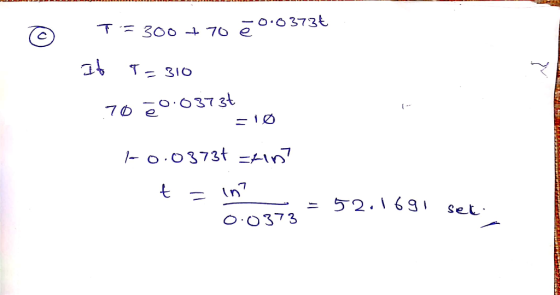 T=300 + 70 ē 0.0 373€ at T ✓ - 310 - .70 ē 0.03731 ko.0373t tin t 187 52.1691 Set: 0.0373
