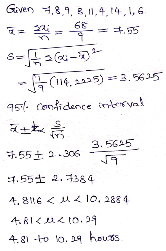 Given) 7,8,१, 8,11,4,14,1, 6 = 2zt 68 = +.55 १ s=124-0 (114. 2225) = 3.5625 95% confidence interval +te 370 1.55+ 2.306 3.562