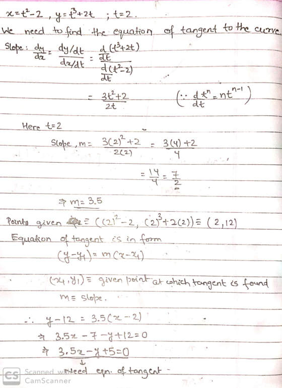 x = -2 , 4 +2+ ;t=2. We need to find the equation Slope : dy dyldt al [42+2t) of tangent to the curre da/dt d(+²2) =3&t2_ nta