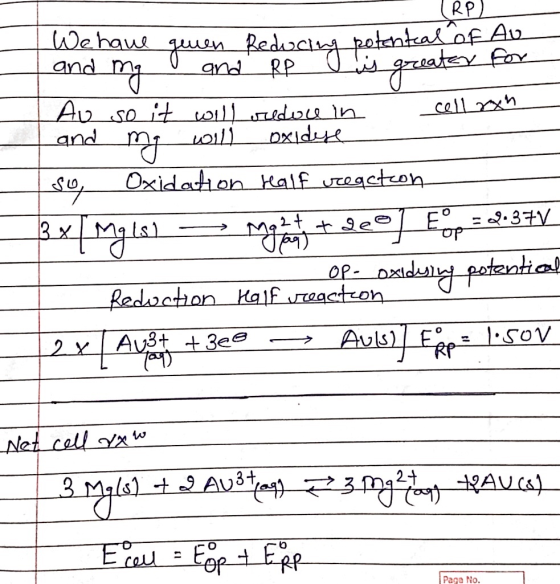 (RP) We have quen Reducing rotential of Au and mg U and RP is greater for Au so it will reduc in cellrxh and my will oxldse I