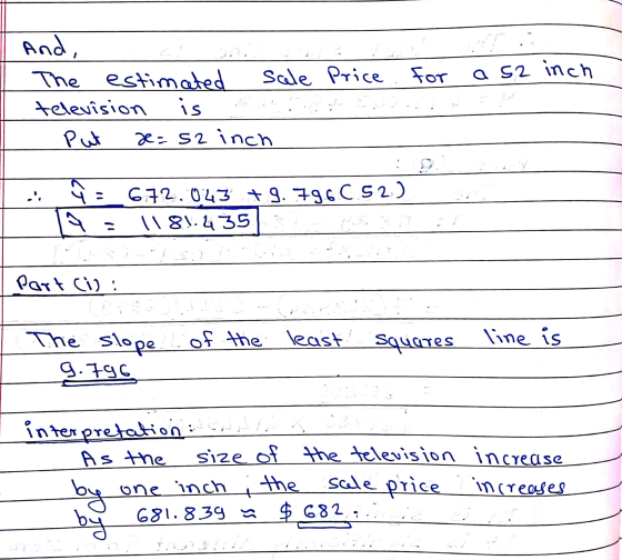 And, for a 52 inch The estimated Scale Price television is Put x=52 inch KT 672.043 +9.796.0.52) 1181.44 35 part ci : of the