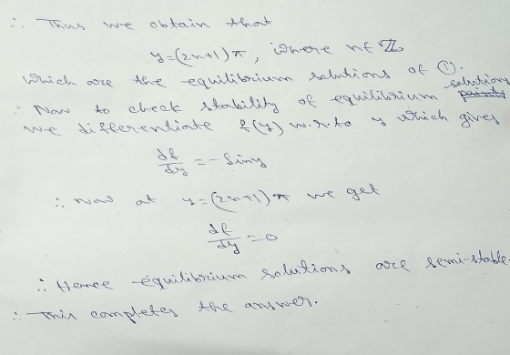 . Thus we obtain that y=(2n+1) a; where he Z which are the equilibrium solutions of a solution . Now to check stability of e