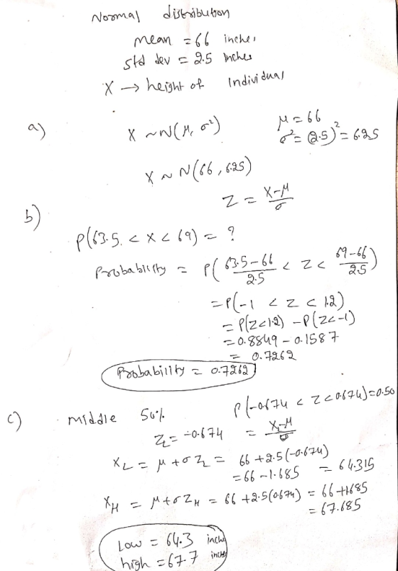 distaibuton Noomal mean z66 inche, std dev = 2.5 hches X → heisht of Indivi dua/ ay M-66 X ~ N(66, 625) X-M p(13.5.<xc (9) c
