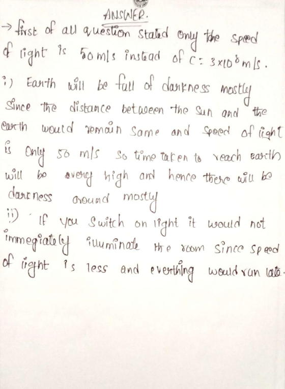 of ANSWER → first of all question stated only the speed is light 50 mls instead of c = 3x108 mls. ?) Earth will be full of da