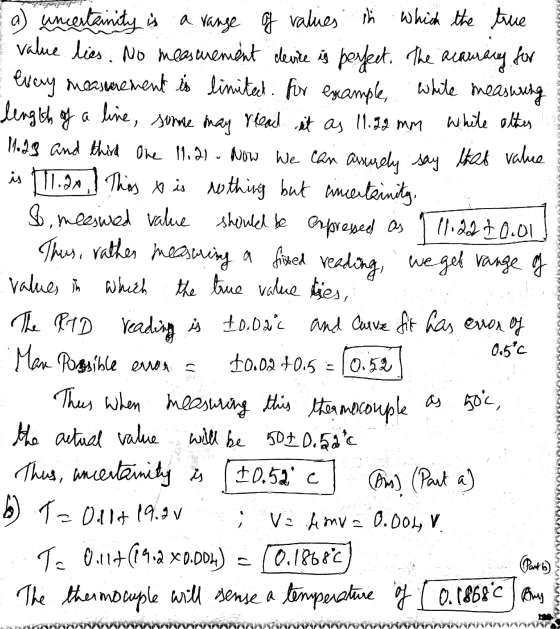 a) uncertainity is a range of values in which the true value lies. No measurement device is perfect. The accuracy for every m