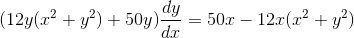 (12y(x^2+y^2)+50y)\frac{dy}{dx}=50x-12x(x^2+y^2)
