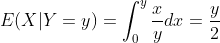E(X|Y=y) =int _0^yrac{x}{y}dx=rac{y}{2}