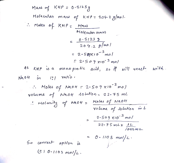 Mars of KHP= 0.5123 Molecular mars of KHP- 204. 2 g/mo . Moles of KtHP: Mans Molecular mas 0 SI23 2 04.2 /mo 3 mo 2.509 xio