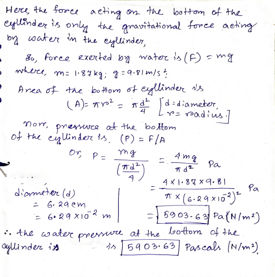 (A)= ar? Ad² Here, the force acting on the bottom of the eyllinder is only the gravitational force acting by water in the cyl