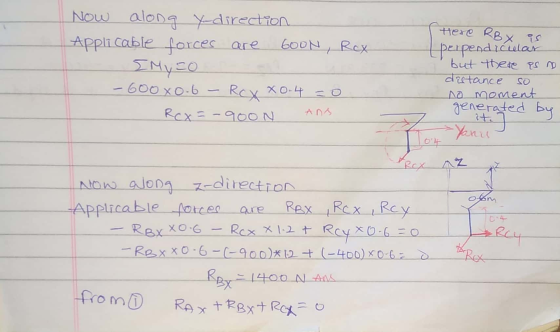 Here RBX as Now along y direction Applicable forces are Goon, Rex Myco - 600 XO 6 -Rex X0-4 = 0 - Rcx = -900N ans perpendicul