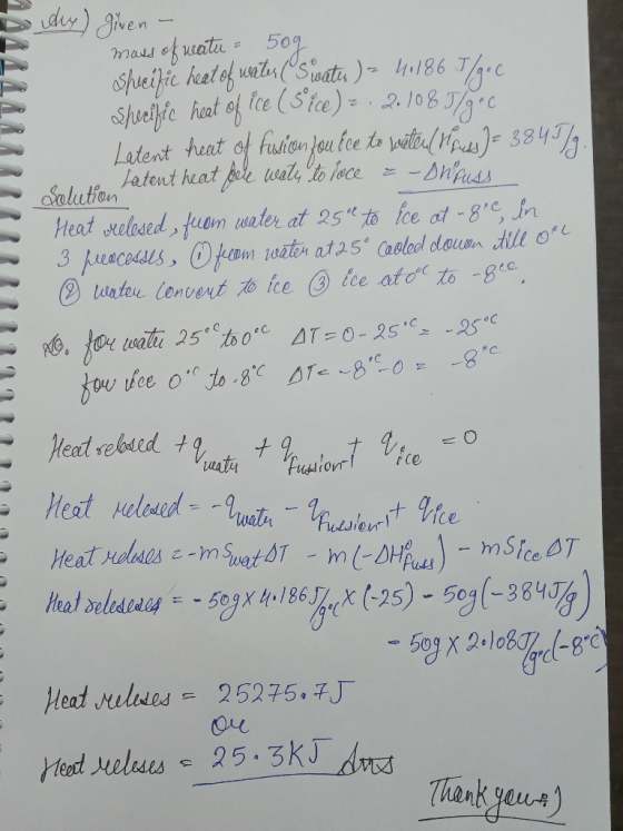 B dey) given - mass of watu = 50g Shecific heat of watu (ºswatu ) - 10186 J/goc Shecific heat of ice (Sice) z 2.108 T/guc Lat
