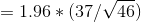 = 1.96 * (37/146)