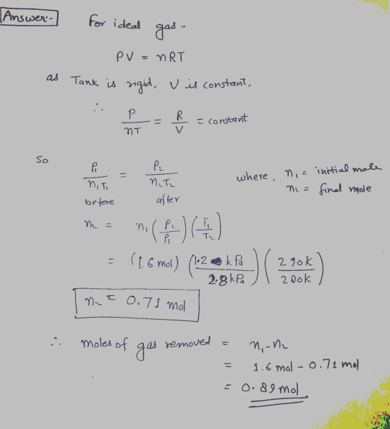Answer- for ideal gas - PV MRT as Tank is rigid, u is constant, Р R = constant NT so مه initial male Р. N.Tz after where, nie