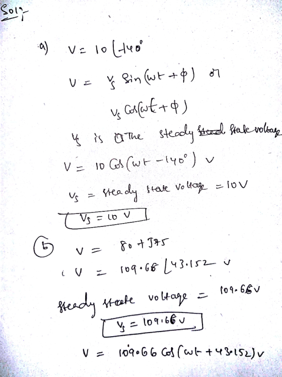 Son a) ve lo le ore u= ŕ sin (wt+8) or vs Coscut+O) ų is at the steady Head Hale voltage v= 10 Cos (wit - 140) . us = steady
