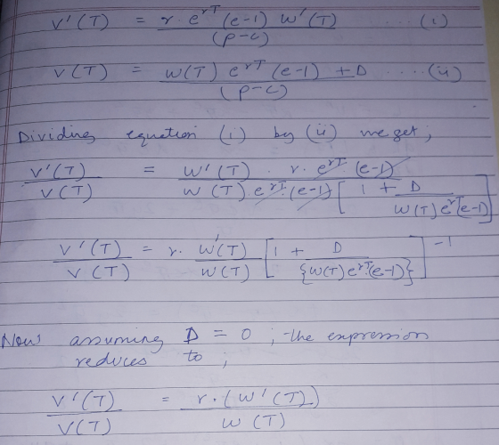 v (T) = r. e (e-1) w (T) (p-c) = W(T) ert (e-1) to .... (ü) (PC) v (T) Dividing V(T) VCT) equation (i) by (4) we get; = wi(