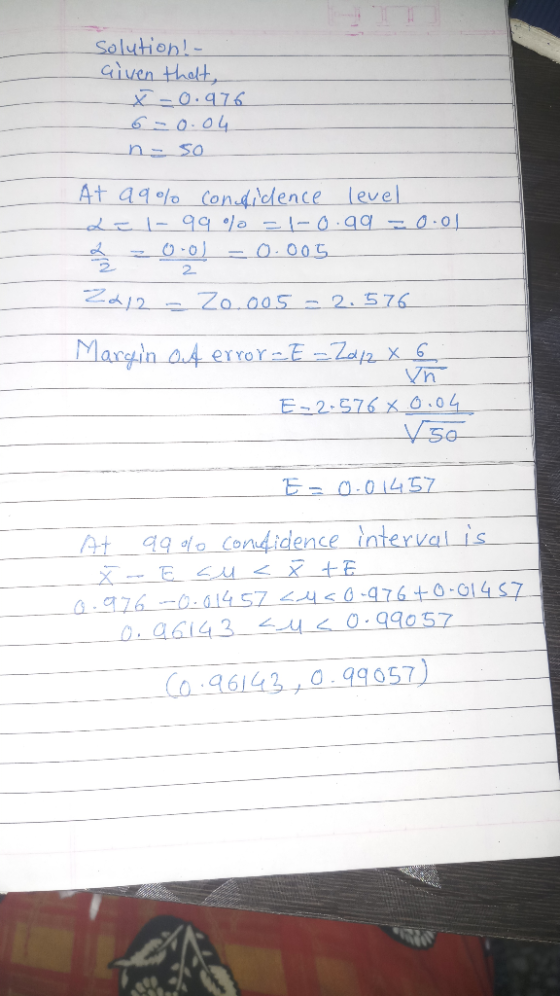 Solytion!- Given thelt At adeo Condiclence level 2 Vn V50 E= 0.01457 to Condidence interval is t a 9 6143, 99057