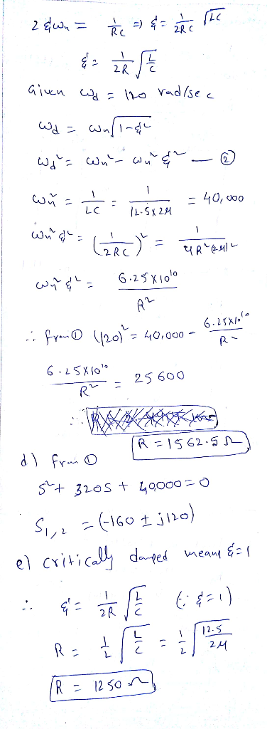 2&wn = e =) & = 2n the & ză Given wa= to rad/sec - ۱ ) له = ده 5x24 wie wil-ww & ☺ wat so = 40,000 wildl= (he) = REW wy&= 6.2