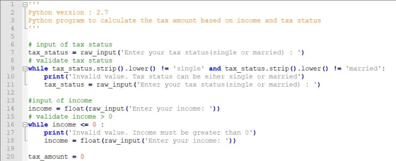 N PII Python version : 2.7 Python program to calculate the tax amount based on income and tax status oooo # input of tax stat