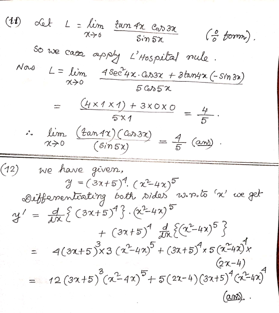 (11) Let L = lim tum 4x Cas 3x Cå forom) X70 Sin 52 so we care apply L’Hospital rule. L = lim 4 sec 4x. Cesgx + 3tan4x (-Sin