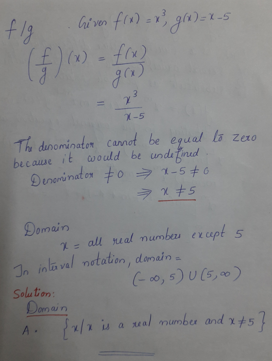 flg Given f(x) = x, g(x) = x-5 (f) f(x) g(x) 23 1-5 The denominaton cannot be equal lo zero because it would be undefined. De