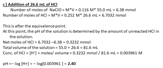 c) Addition of 26.6 mL of HCI Number of moles of NaClO = M*V = 0.116 M* 55.0 mL = 6.38 mmol Number of moles of HCI = M*V = 0.