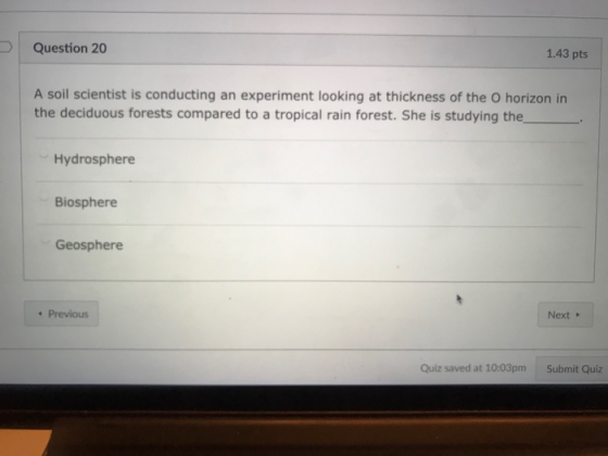 Question 20 1.43 pts A soil scientist is conducting an experiment looking at thickness of the O horizon in the deciduous fore