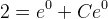 2=e^{0}+Ce^0