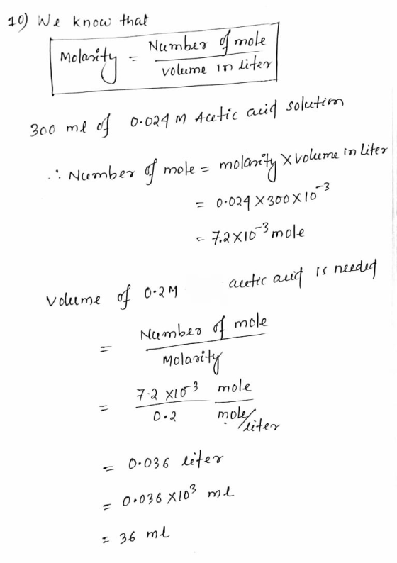 10) We know that Molarity I Melony Number of mole volume in liter 300 ml of 0.024 m Acetic acid solutim .: Number of mole = m