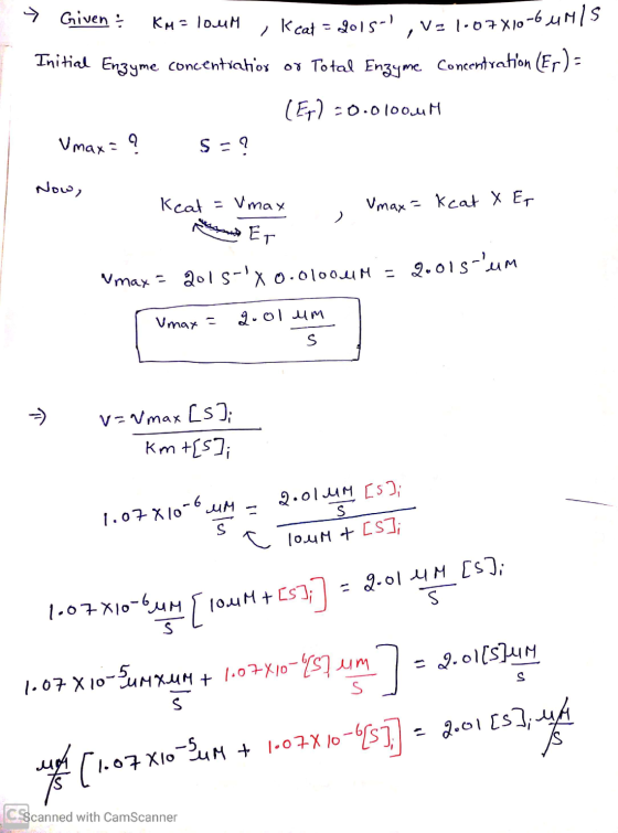 at -sols , V=1-07x10-6 UMTS > Given KM=loum Keat = 2015 ,v=1-0781 Initial Enzyme concentration or Total Enzyme concentration