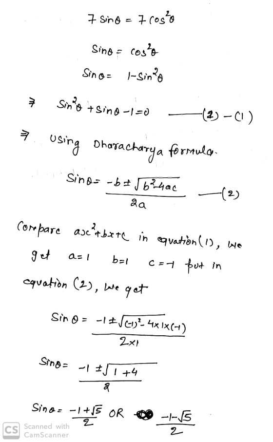 7 sino = 7 costo Sino costo 1-sino Sino= tu Sino + sind-1=0 (2) -(1) z using Dharacharya formula Sind=-b62-4ac -(2) аа Corepa