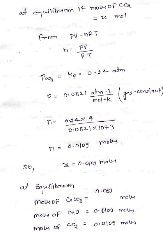 - at equilibriom if mots of CO2 A = 2 mol from PV=nRT s na part Prog = Kp = 0.24 atm R = 0.0821 atm-2 | gay-constant) mol-k n