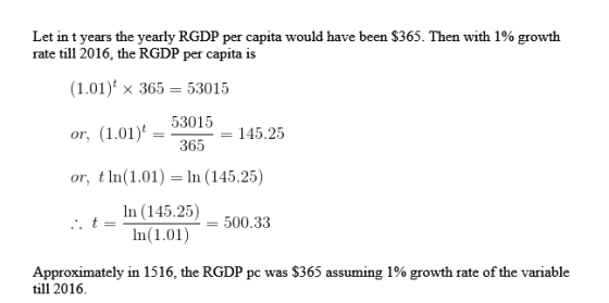 Let in t years the yearly RGDP per capita would have been $365. Then with 1% growth rate till 2016, the RGDP per capita is (1