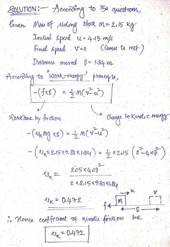 According to the questcons SOLUTION : Ae liven Mares of sliding block M.= 2.15 kg Initial speed u = 443 m/s Final speed vzo C
