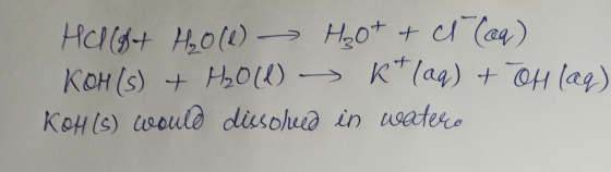 Hagt Hole) H₂O+ + c Coa) KOH(s) + H₂O(1) - Kt (aq) + OH lag) KOH(s) would dissolved in watero