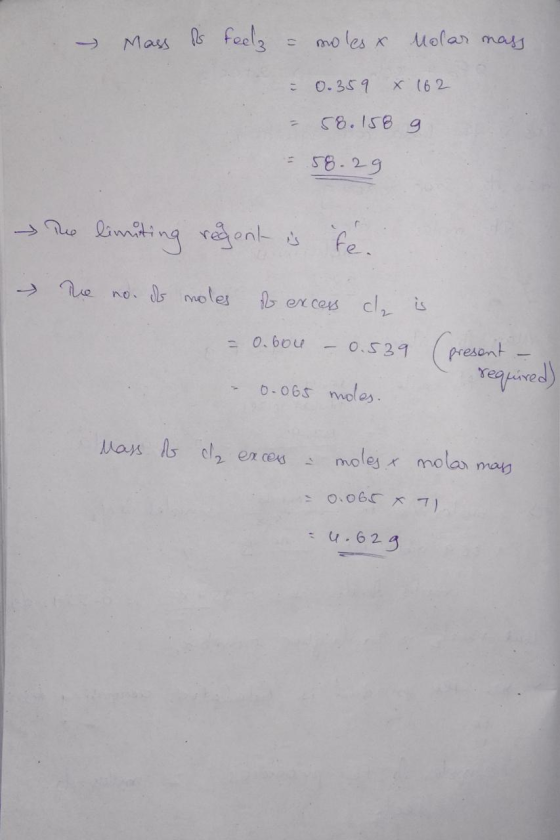 Mass so feelz - soles & Molar mass = 0.359 X (62 - 58. 158 g = 58. 29 The limiting regent is re. - Te no. de moles so excess