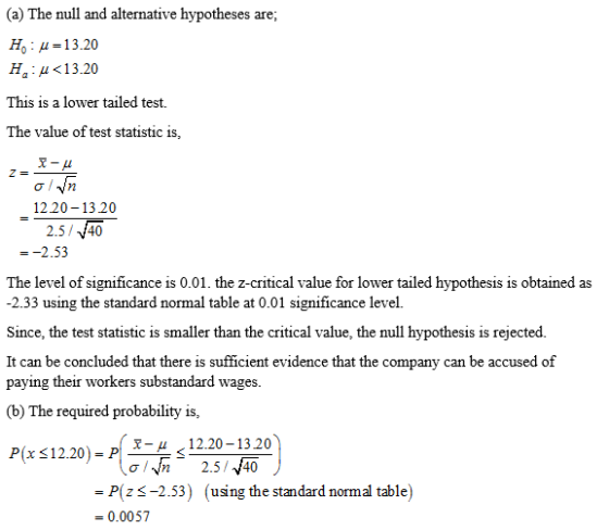 (a) The null and alternative hypotheses are; H: 4=13.20 Hu<13.20 This is a lower tailed test. The value of test statistic is,